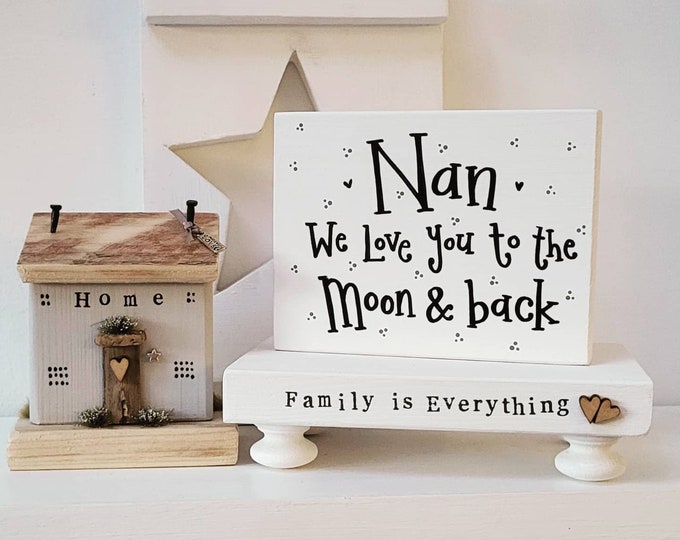 Nan we love you Sign.. ready to dispatch.. bench not included