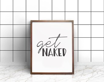 Get Naked Poster PRINTABLE FILE - bathroom prints, bathroom wall art, get naked print, printable art, printable poster, printable wall art