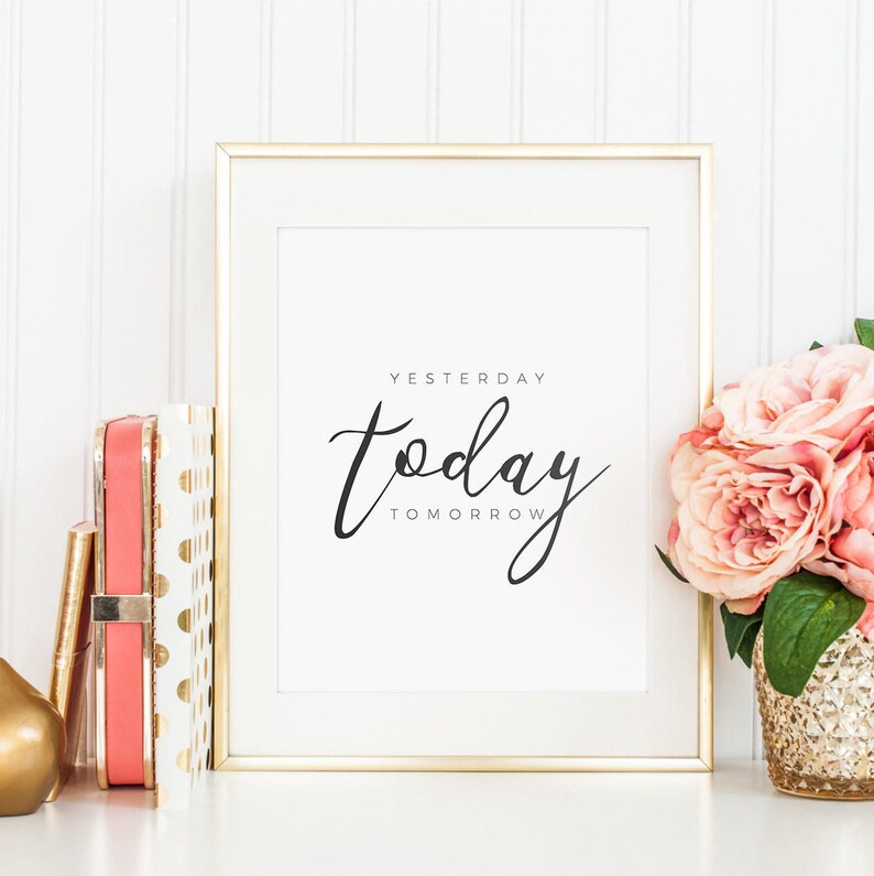 Yesterday TODAY Tomorrow Printable Poster Typography Print | Etsy