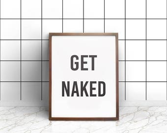 Get Naked Poster PRINTABLE FILE - bathroom prints, bathroom wall art, get naked print, printable art, printable poster, printable wall art
