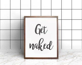 Get Naked Poster PRINTABLE FILE - bathroom prints, bathroom wall art, get naked print, printable art, printable poster, printable wall art