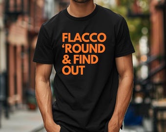 Flacco ‘Round and Find out Unisex Tee