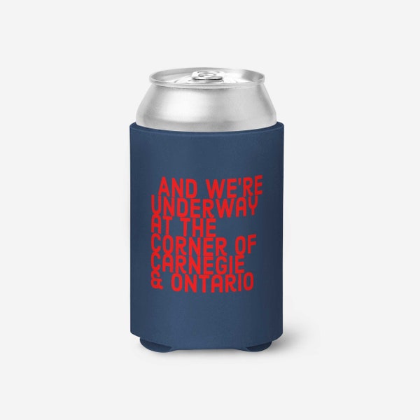 We're Underway at the Corner of Carnegie & Ontario Blue Koozie