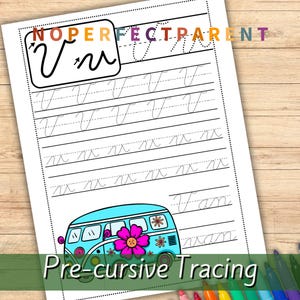 May include: A white pre-cursive tracing worksheet with the text "NOPERFECTPARENT" at the top. The worksheet features the letters "V" and "m" for tracing practice. A blue and pink flower-decorated van is at the bottom, with the words "Pre-cursive Tracing".