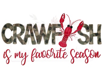 Camouflage Crawfish is my favorite season| Hand drawn | Crawfish Sublimation Design | Digital Download| Louisiana | PNG | JPEG