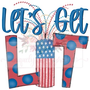 Let’s Get Lit fireworks| Red White & Blue| America | Hand drawn | Doodle Design | Sublimation |Digital Download| PNG |Fourth of July|