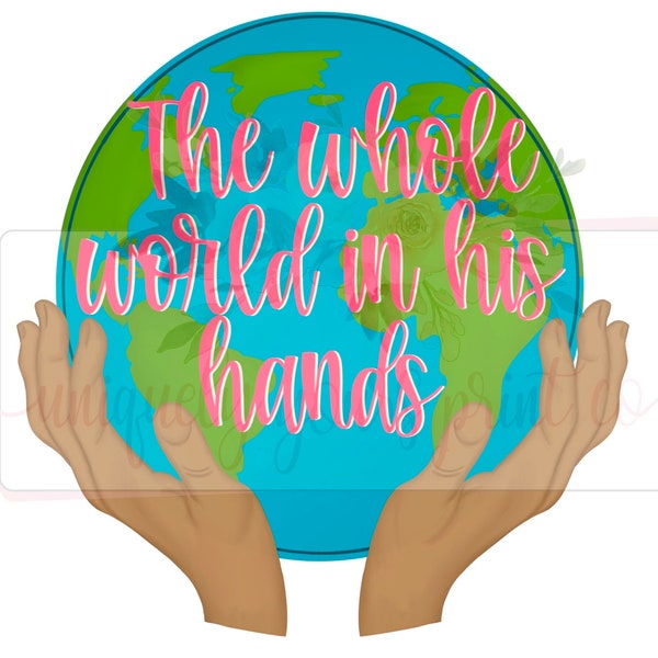 Whole World In His Hands | Hand drawn | Doodle Design | Sublimation |Digital Download| Louisiana | PNG | John 5 21 | Psalm 95