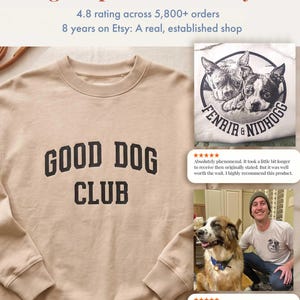 May include: A beige crewneck sweatshirt featuring the black text GOOD DOG CLUB printed on the front. The image includes additional panels showing a white shirt with a dog graphic labeled FENRIR & NIDHOGG and a photo of a person with a dog.