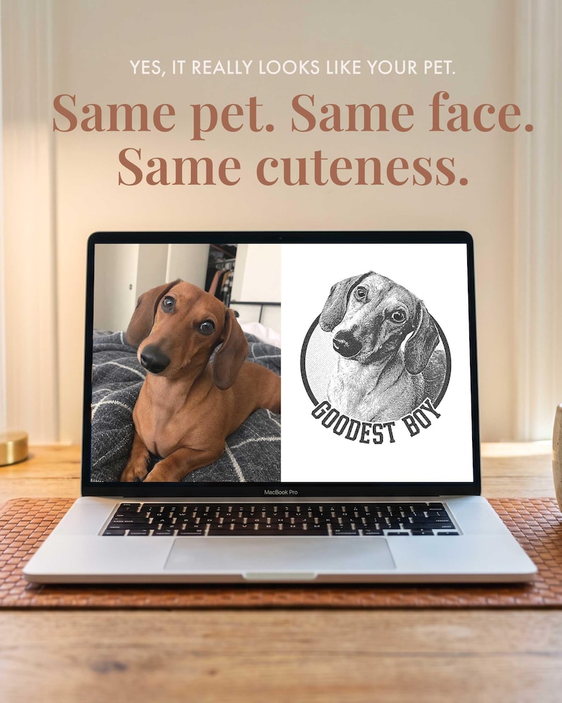Puede incluir: Una pantalla de port&aacute;til muestra una comparaci&oacute;n lado a lado de un perro salchicha marr&oacute;n y un boceto en blanco y negro del mismo perro dentro de un marco circular con el texto GOODEST BOY. El texto superior dice YES, IT REALLY LOOKS LIKE YOUR PET. Same pet. Same face. Same cuteness.