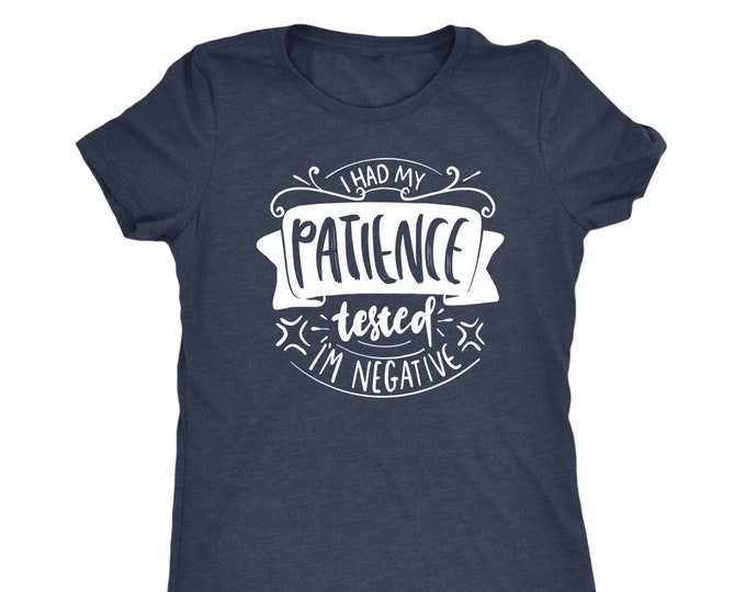 T-Shirts for Mom / I had My Patience Tested Shirt / Mom Life Shirt / Next Level Women's Triblend T-Shirt