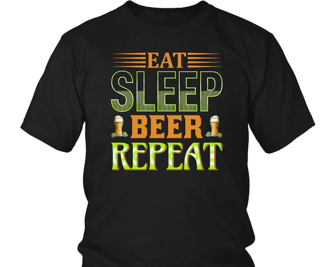 Eat Sleep Beer Repeat T Shirt - District Unisex Shirt