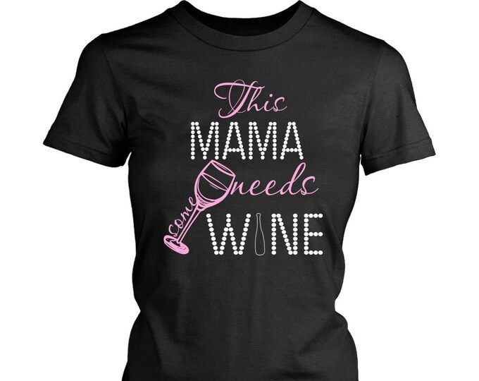 This Mama Needs Some Wine Shirt Funny Mom T Shirt - District Womens Shirt Funny Mom Gift Shirt Wine Lover Gift Shirt