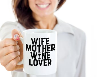 Funny Mom Mug/ Wife Mother Wine Lover Coffee Mug/ Gift Mug for Mom/ Mug for Wife/ Birthday Mug for Mother/ Gift Mug for Wine Lovers/ WineMug