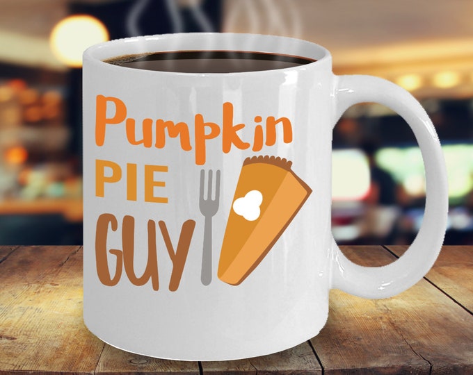 Funny Fall Mug/ Pumpkin Pie Mug/ Pumpkin Pie Guy Mug/ Pumpkin Pie Mug for Men/ Fall Gift Mug for Him/ Coworker Gift Mug/Best Friend gift Mug