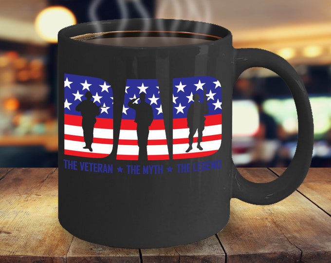 Mug For Dad/ Dad The Veteran The Myth The Legend Mug/ Mug For Veteran Dad/ Mug for Military Dad/ Mug for Veterans/ Mugs for Dad