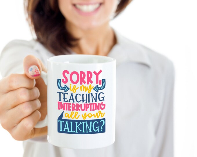 Funny Teacher Mug/ Funny Mug for Teachers/ Mug for Favorite Teacher/ Gift Mug for Favorite Teacher/ Gift Mug for Teacher Friend/ Coworker