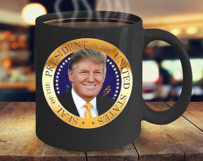 Trump Coffee Mug/ President Donald Trump Mug/ Trump Presidential Seal Mug/ Trump MAGA Mug/ President Trump Coffee Cup