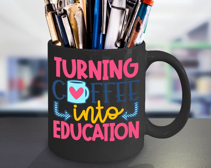 Favorite Teacher Mug/ Funny Teacher Mug/ School Teacher Mug/ Turning Coffee into Education Mug/ Gift Mug for Teachers/ School Teacher Gift