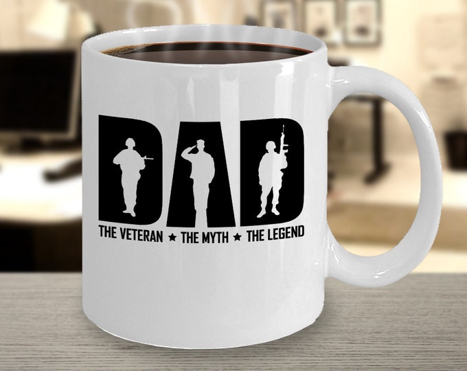 DAD Mug/ Dad The Veteran The Myth The Legend Mug/ Mug For Veteran Dad/ Mug For Military Dad/ Mug For Veterans/ Mugs for dad/ Mug For Friend