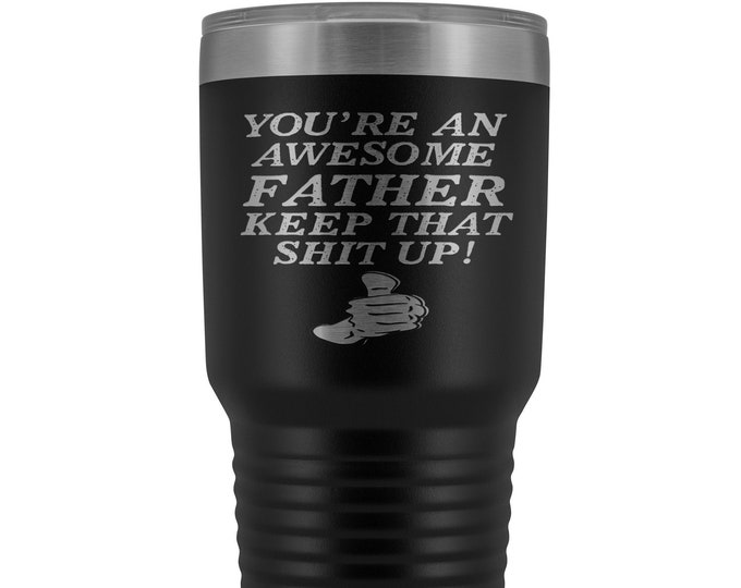 Gift Mug For Dad You're an Awesome Father Tumbler Gift Mug for Father Fathers Day Gifts