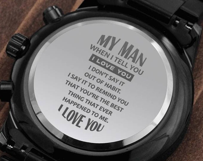 Gift Watch For Men / My Man I Love You Engraved Design Black Chronograph Watch
