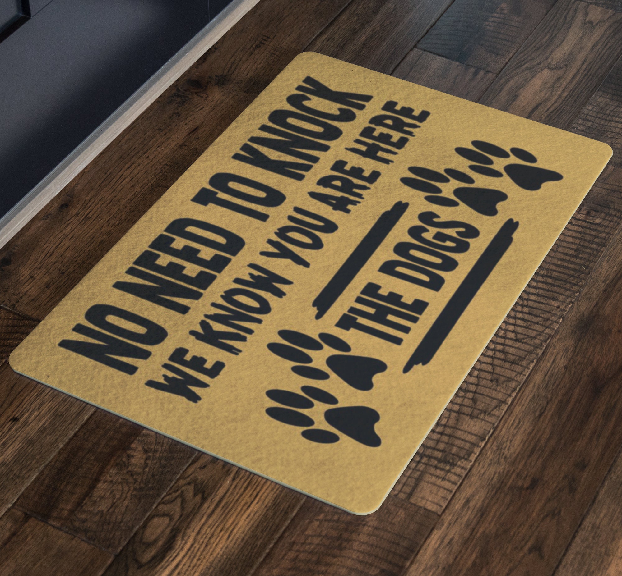 No Need To Knock We Know You Are Here The Dogs Doormat Funny Doormat