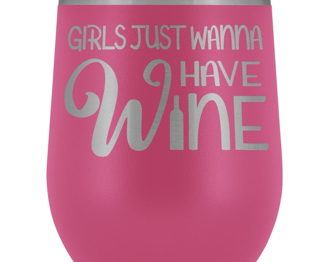 Wine Tumbler Girls Just Want To Have Wine Tumbler Wine Tumbler for Women Funny Wine Sayings Mug Stemless wine Glass