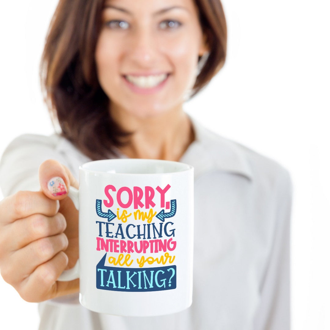 Funny Teacher Mug/ Funny Mug for Teachers/ Mug for Favorite Teacher