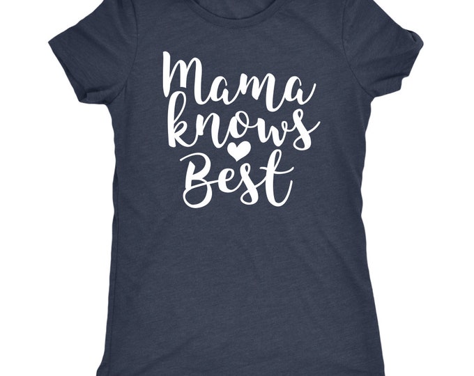 Mom Gift Shirt Mama Knows Best Shirt Womens Sarcastic Shirt Best Mom Ever Shirt  Mother's Day Shirt  Gift For Mom  Best Mom Ever  Mom Life