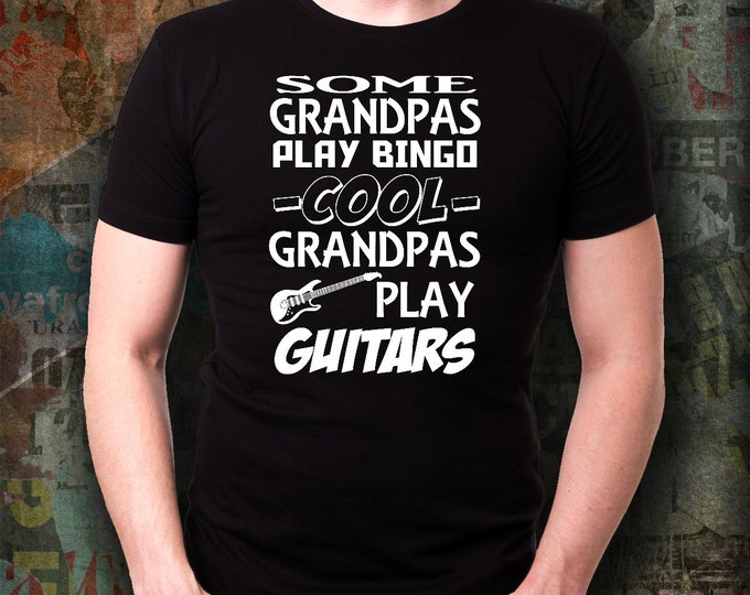 Grandpa T-shirt/ Funny Grandpa T-shirt/ Cool Grandpas Play Guitars T-shirt/ Shirt for Grandparents Day/ Guitar Grandpa T-shirt/Grandpa shirt