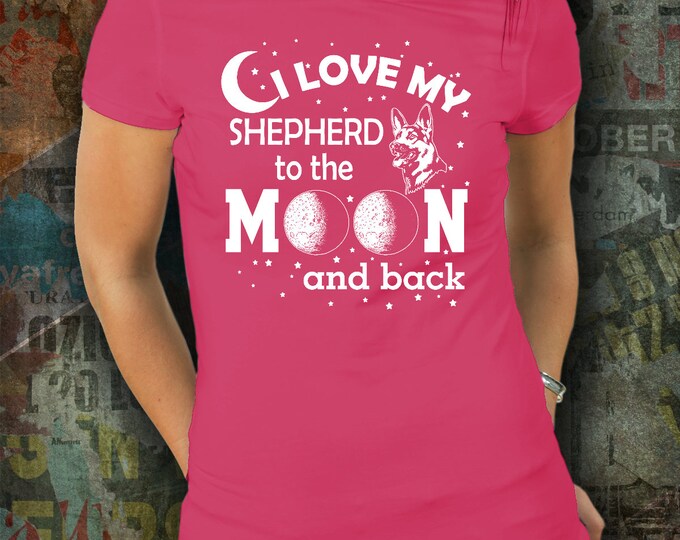 German Shepherd T-shirt/ I love My Shepherd to the Moon and Back T-shirt