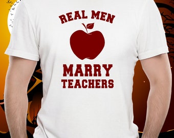 Funny Teacher T-shirt/ Real Men Marry Teachers T-shirt/ Shirt for Husband of Teachers/ Shirt for Teachers Husband