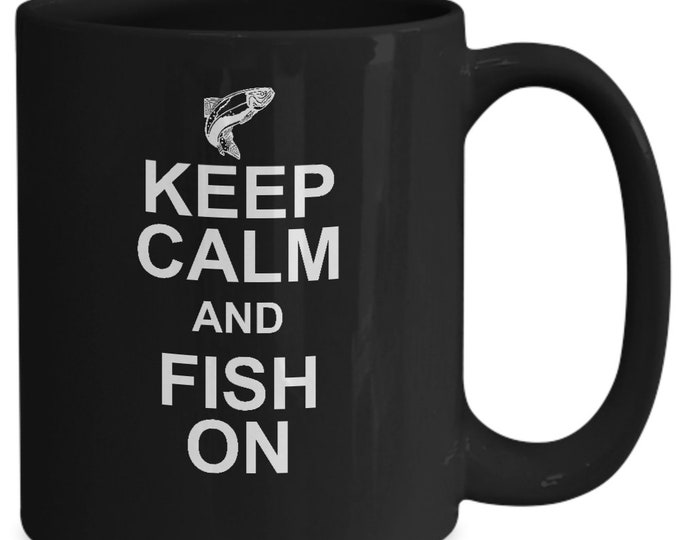 Fishing Mug/ Keep Calm And Fish On Coffee Mug/ Fishing Mug For Him / Fishing Mug for Her/ Funny Fishing Mug/ Mug Under 20 Dollars/ Gift Mug