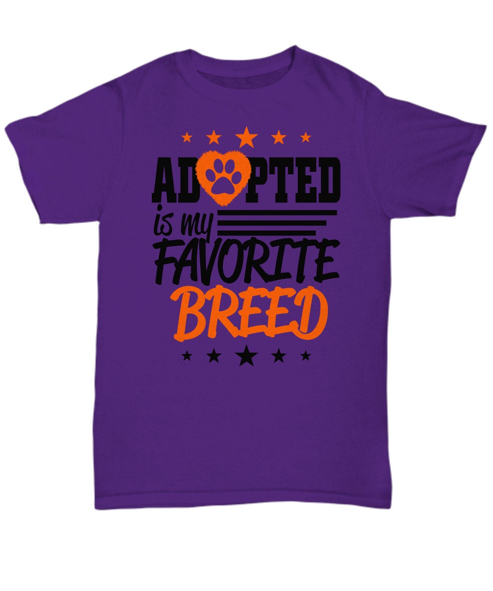 Dog T Shirts/ Adopted Is My Favorite Breed T Shirt/ Adopted Dogs Tee