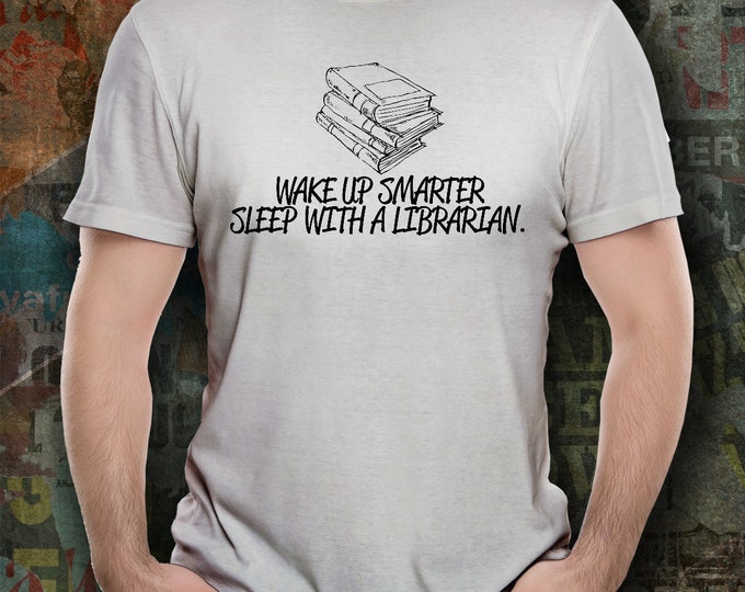 Funny Teacher shirt/ Funny Librarian T-shirt/ Wake Up Smarter Sleep With a Librarian T-shirt/ T-shirt for Teachers/ Gift Shirt for librarian