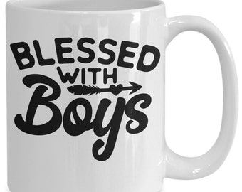 Blessed Coffee Mug/ Blessed With Boys Mug/ Parent Coffee Mug/ Mug for Mom/ Mug for Dad/ B-day Mug for Mom/ Parents of Boys Mug/ Love My Boys