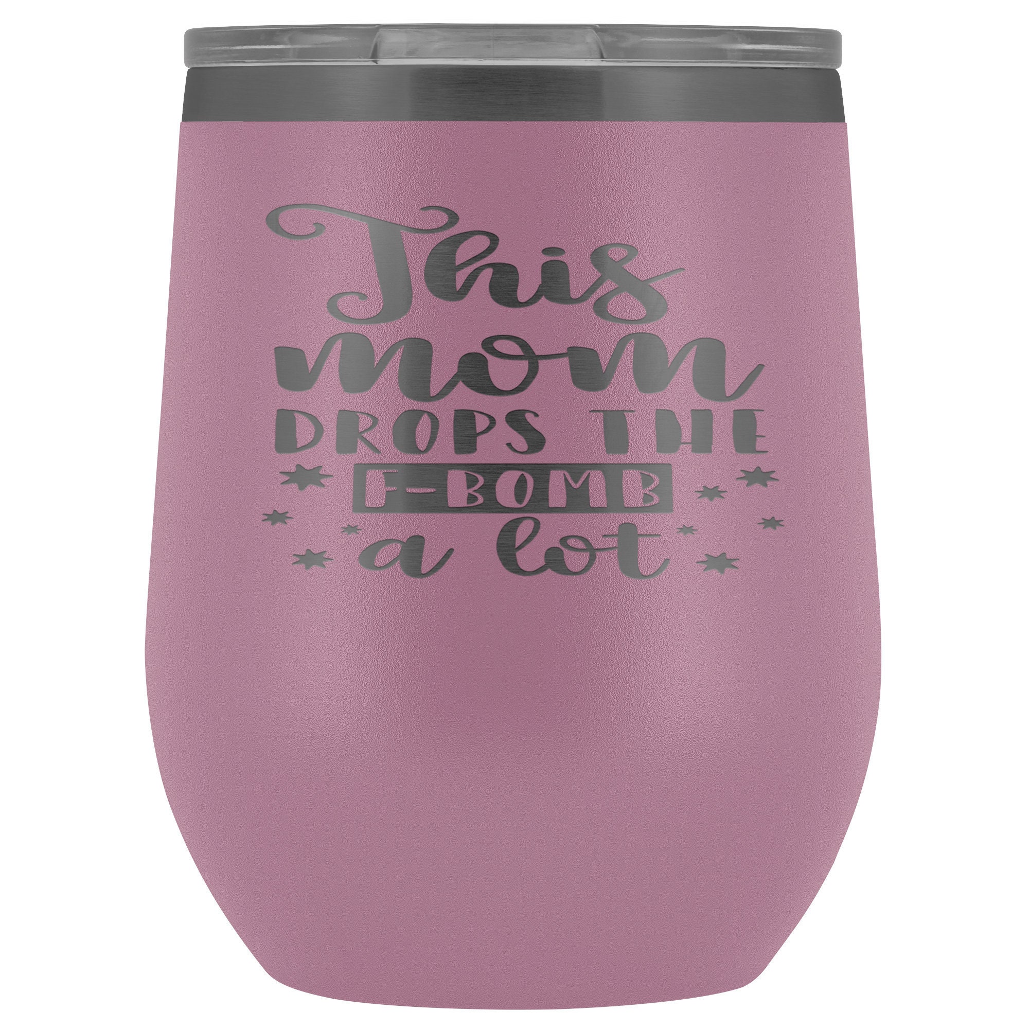 This Mom Drops The F-Bomb A lot Wine Tumbler, Wine Tumbler for Mom, Mom ...