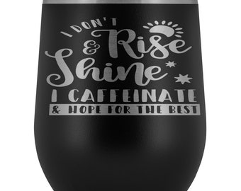 Funny Wine Tumbler Gift/ Funny Sayings Wine Tumbler