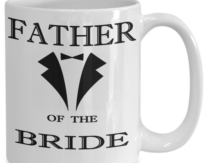 Father Of The Bride Coffee Mug Father Wedding Mug Bridal Shower Gift Mug Father Mug Wedding Party Mug Bride Tribe Mug