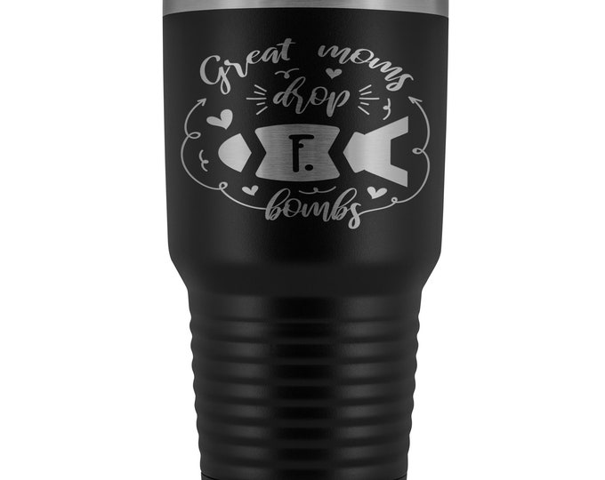 Funny Mom Gift/ Mom Tumbler/ Great Moms Like to Drop F Bombs Tumbler/ Mothers Day Gift Mug/ Mom Life Gift/ Polar Camel Tumbler