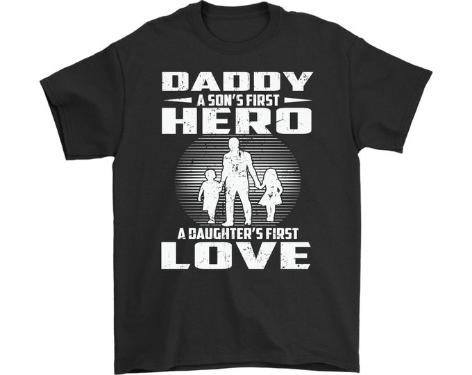 Tee Shirt for Dad, Dad Shirt Gift Shirt for Father's Day Daddy a Sons First Hero a Daughters First Love Shirt - Gildan Mens T-Shirt