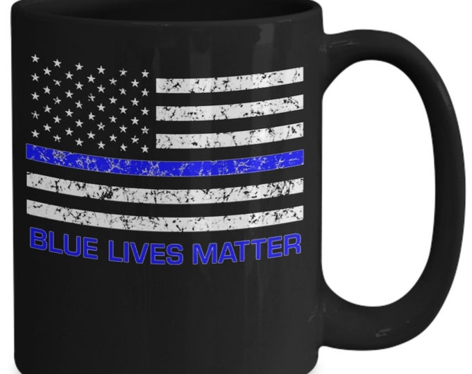 The Thin Blue Line Mug/ Blue Lives Matter Mug/ Support Law Enforcement Mug/ Police Officers Mug/ Mug For Police Officer Family