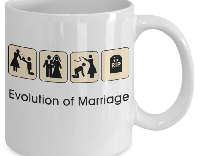 Wedding Gift Mug Funny Marriage Mug/ Evolution of Marriage Mug/ Funny Mug for Wife/ Funny Mug for Husband/ Gift Mug for Friend