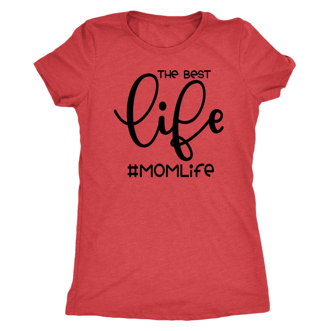 mom life is the best life shirt