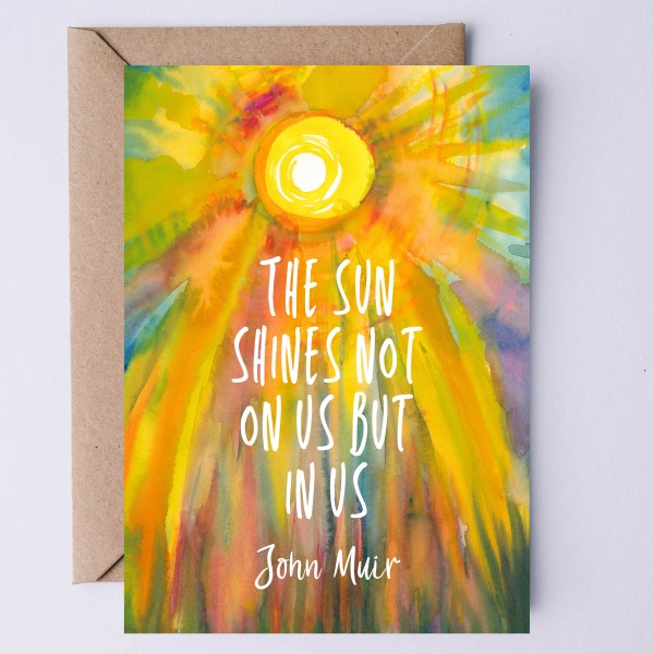 Carte imprimable de citation de John Muir | Le soleil ne brille pas sur nous mais en nous. Carte Nature - Anniversaire Graduation Divorce Healing