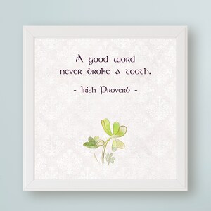 Irish Proverb  A Good Word Never Broke A Tooth Ireland Art Print | Irish Wisdom| Kindness Quote | Instant Download