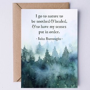 Carte imprimable Citation de John Burroughs | Je vais à la nature pour être apaisé et guéri... Carte écologiste amoureux de la nature pour les amoureux des arbres.