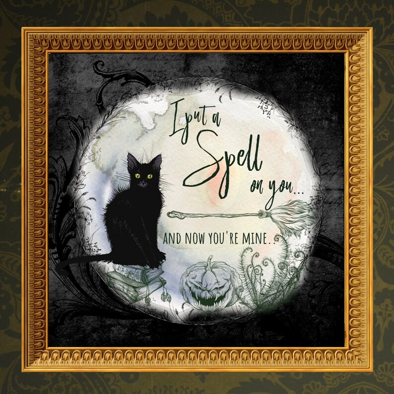 I Put A Spell On You Quotes Halloween Quote: I Put a Spell on You...& Now You're Mine | Etsy