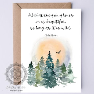 John Muir citaat digitale kaart Alles waarop de zon schijnt is mooi, zolang het maar wild is natuur citaat milieu PRINTABL pensioen kaart