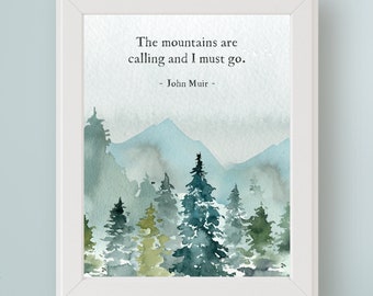 DIGITAL ART John Muir Quote The Mountains Are Calling & I Must Go - Printable Nature Wall Art - Nature Inspired Decor Wall Hanging Gift